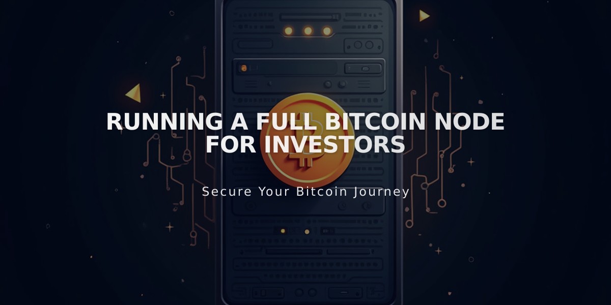 Secure Your Bitcoin Investment: A Guide to Running a Full Node