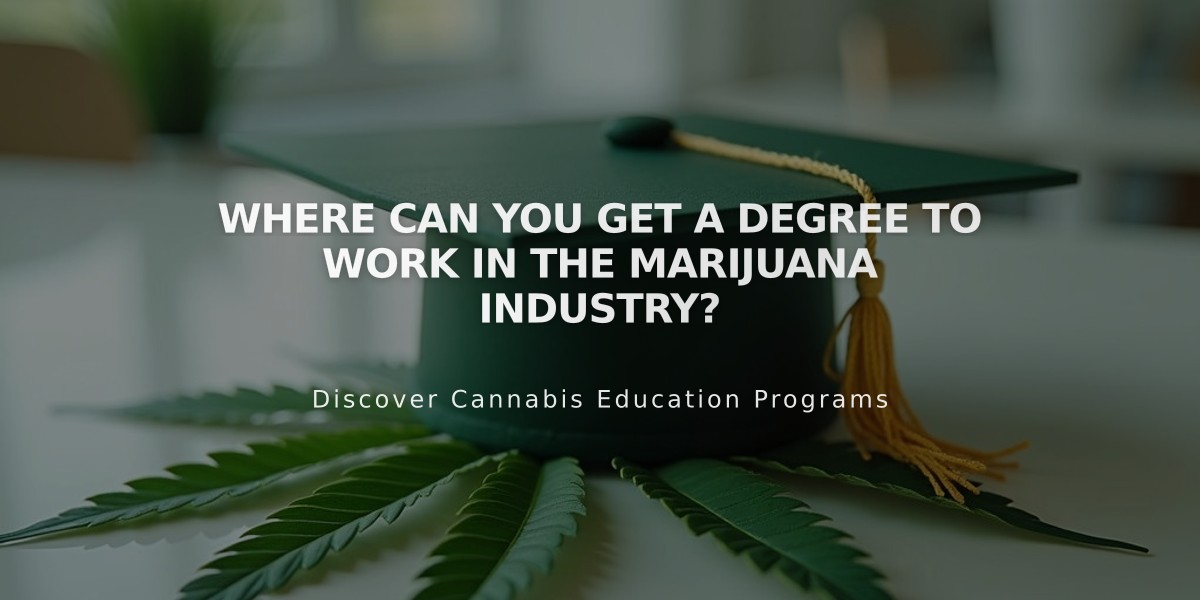 Where to Get a Degree for a Career in the Marijuana Industry