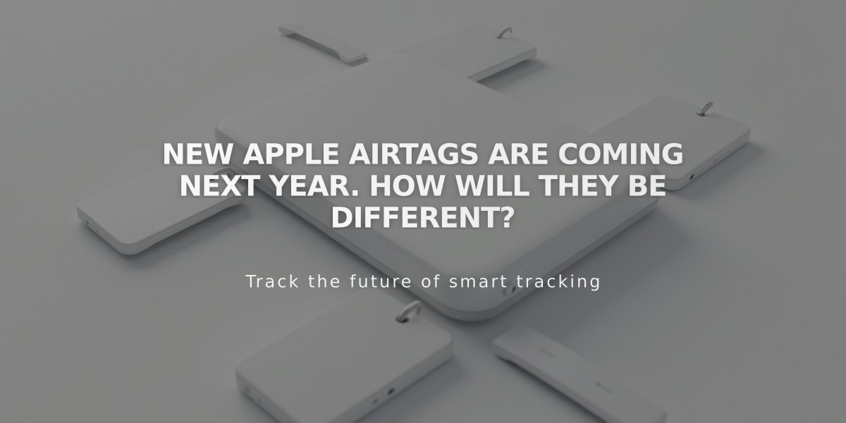 Apple's New AirTags Coming in 2025 with Enhanced Anti-Stalking Features