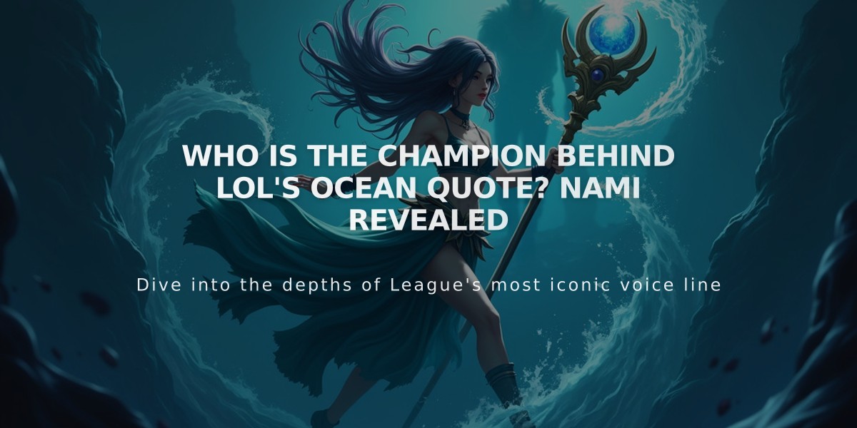 Who is the Champion Behind LoL's Ocean Quote? Nami Revealed