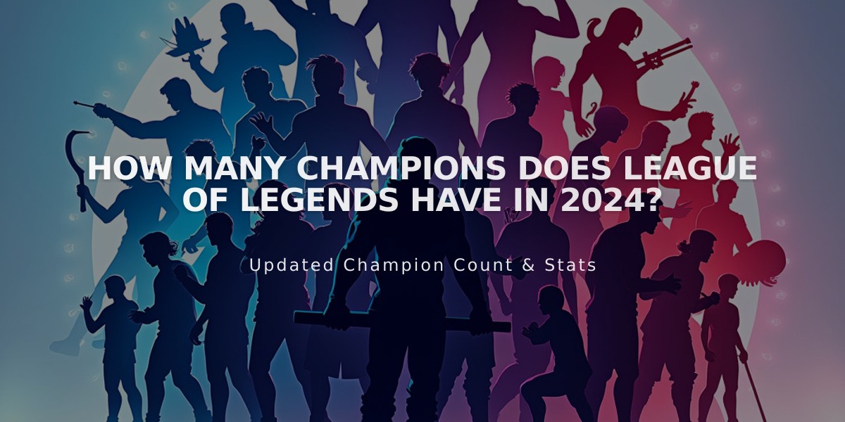 How Many Champions Does League of Legends Have in 2024?