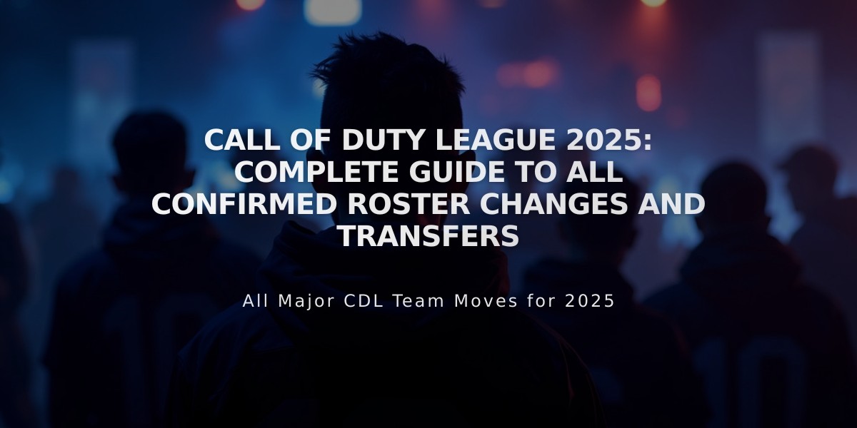 Call of Duty League 2025: Complete Guide to All Confirmed Roster Changes and Transfers