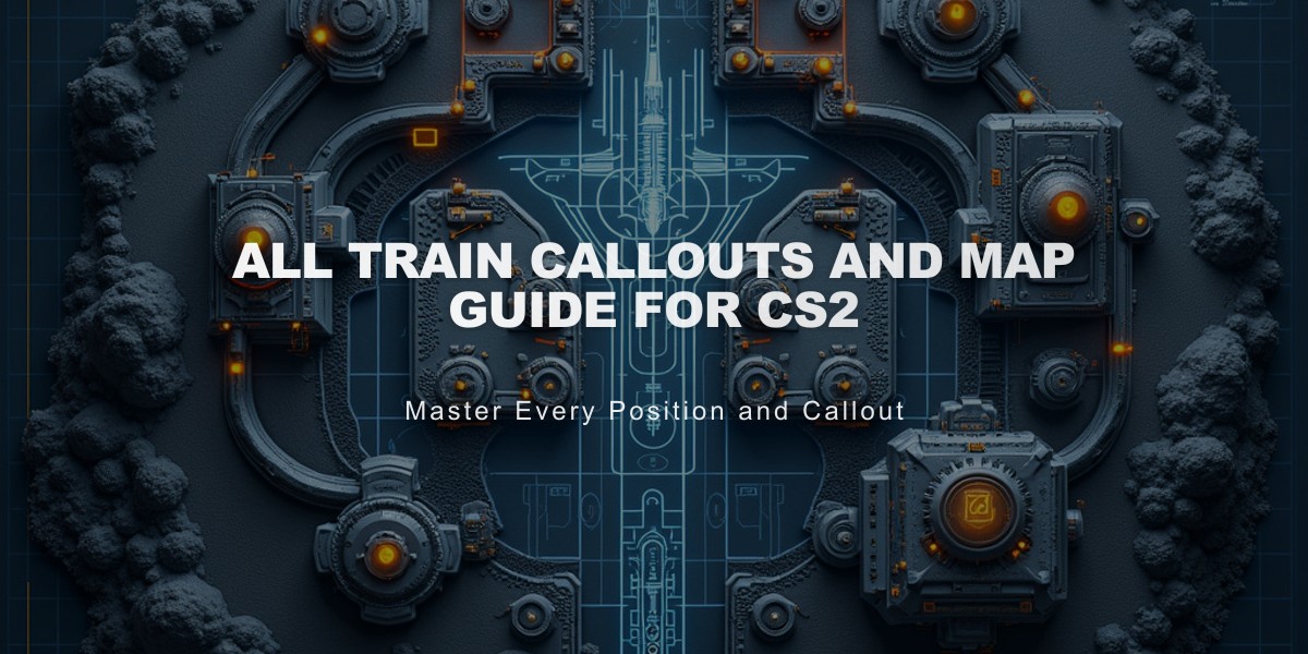 All Train Callouts and Map Guide for CS2