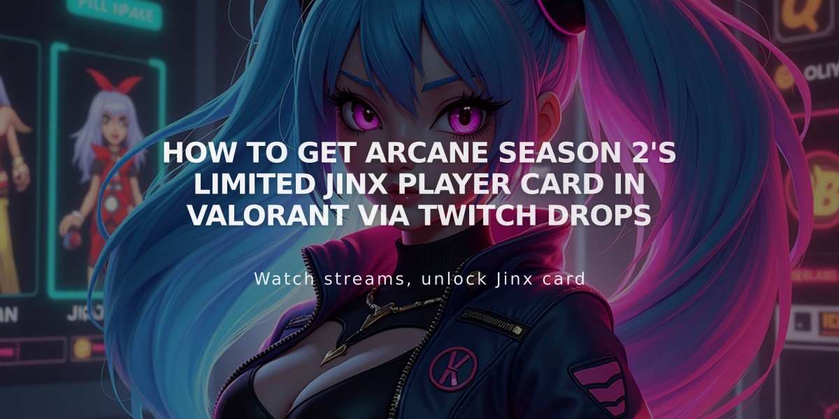 How to Get Arcane Season 2's Limited Jinx Player Card in VALORANT via Twitch Drops