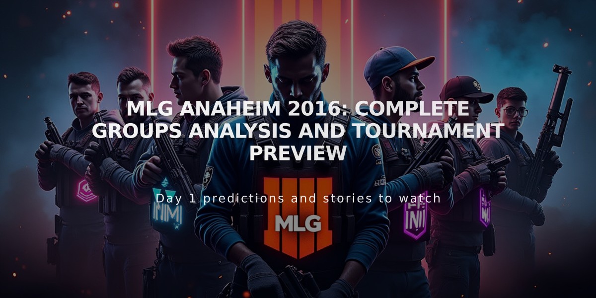 MLG Anaheim 2016: Complete Groups Analysis and Tournament Preview