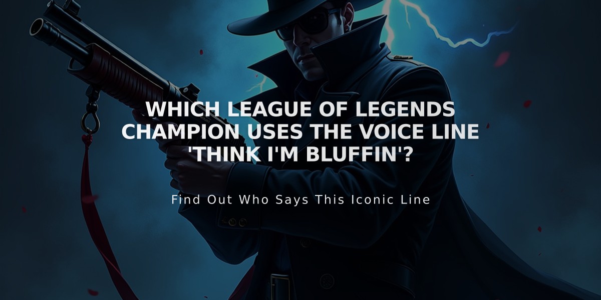 Which League of Legends Champion Uses the Voice Line 'Think I'm bluffin'?