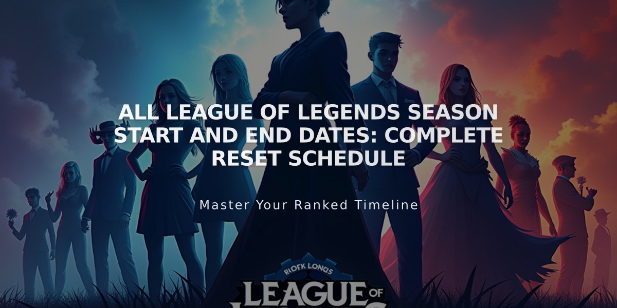 All League of Legends Season Start and End Dates: Complete Reset Schedule