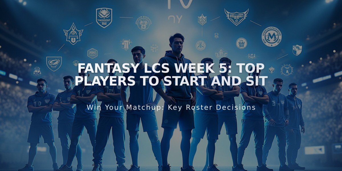 Fantasy LCS Week 5: Top Players to Start and Sit