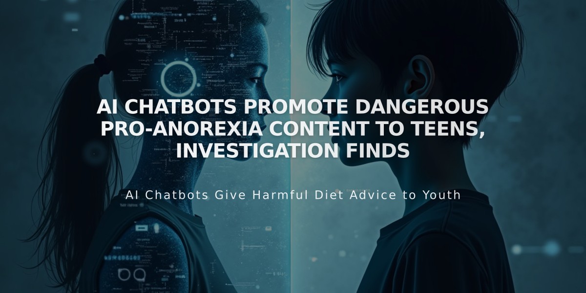 AI Chatbots Promote Dangerous Pro-Anorexia Content to Teens, Investigation Finds