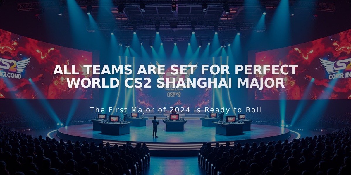 All Teams Are Set for Perfect World CS2 Shanghai Major