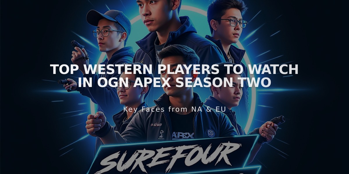 Top Western Players to Watch in OGN Apex Season Two