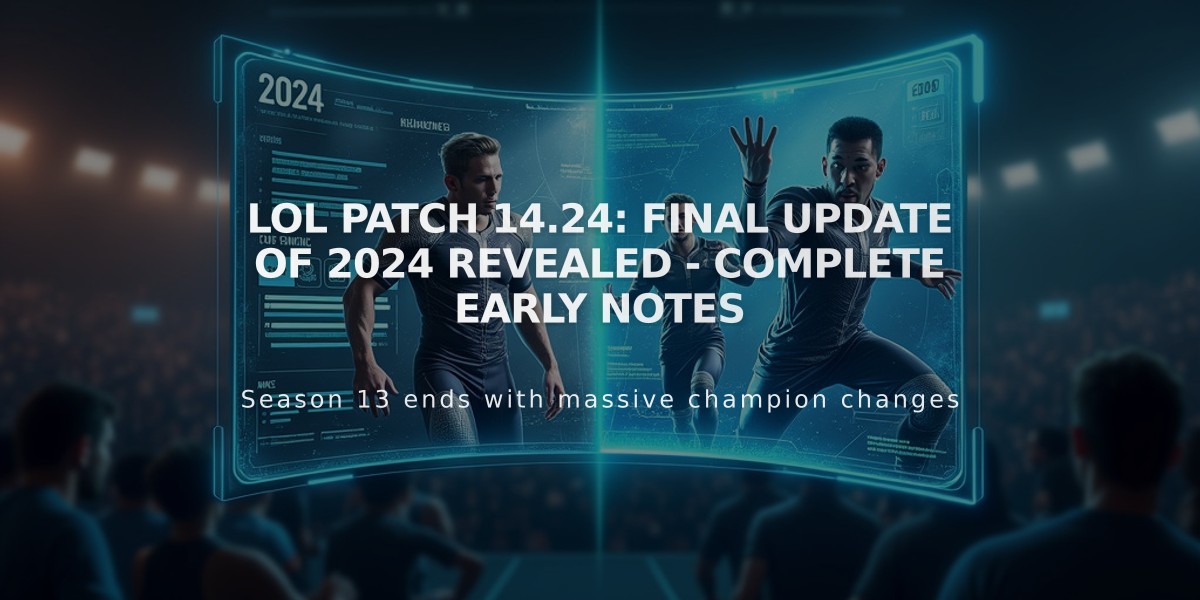 LoL Patch 14.24: Final Update of 2024 Revealed - Complete Early Notes