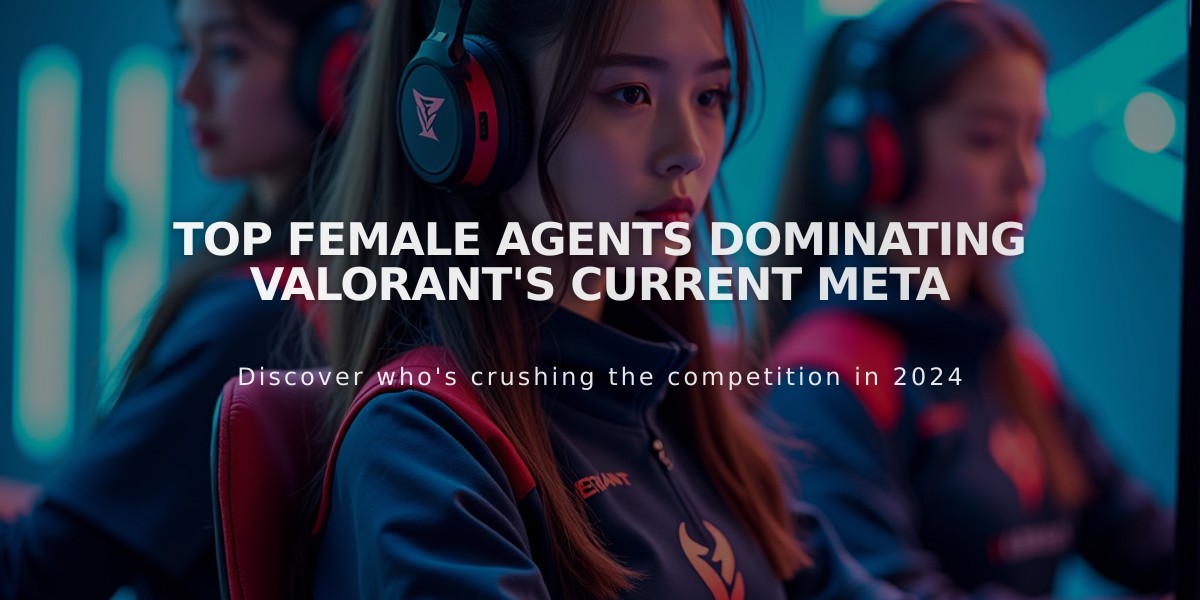 Top Female Agents Dominating Valorant's Current Meta