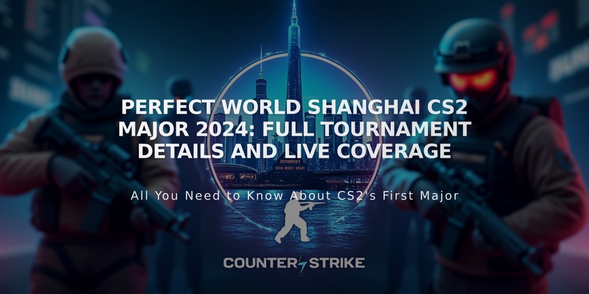 Perfect World Shanghai CS2 Major 2024: Full Tournament Details and Live Coverage