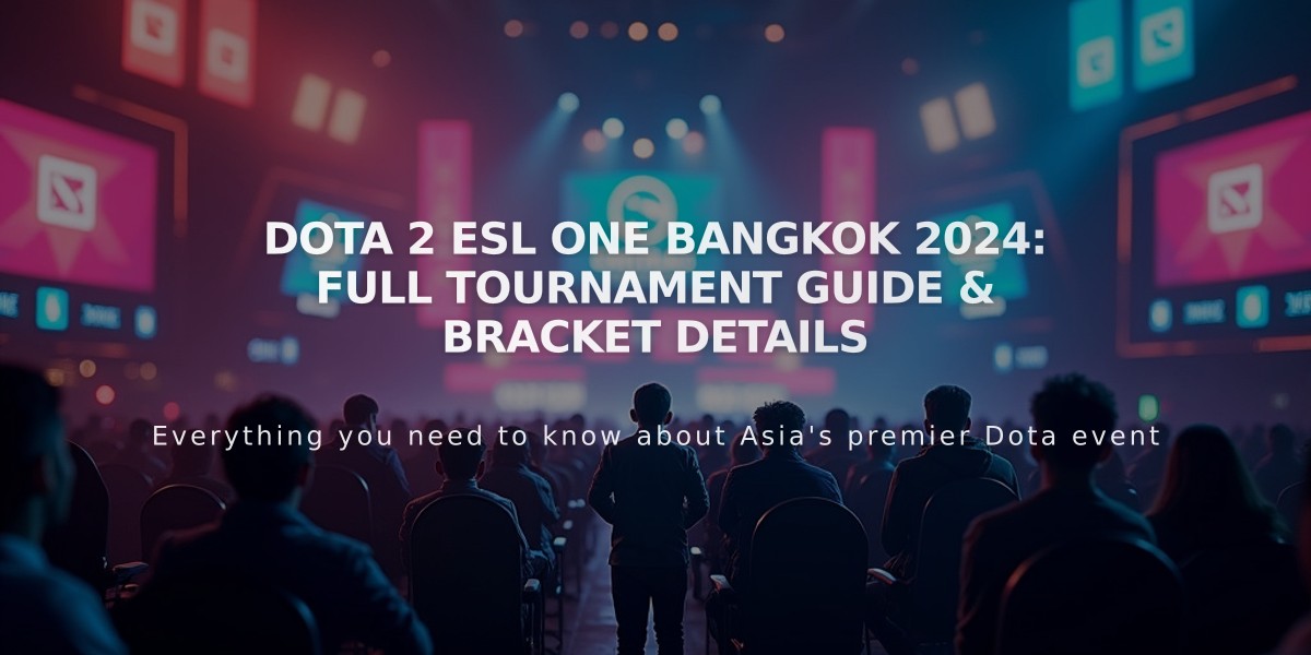 Dota 2 ESL One Bangkok 2024: Full Tournament Guide & Bracket Details