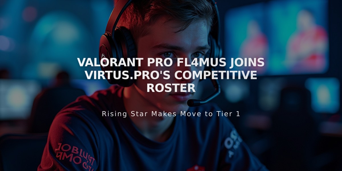 Valorant Pro FL4MUS Joins Virtus.Pro's Competitive Roster