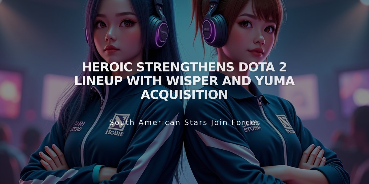 Heroic Strengthens Dota 2 Lineup with Wisper and Yuma Acquisition