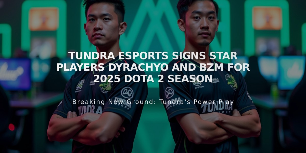 Tundra Esports Signs Star Players Dyrachyo and BZM for 2025 Dota 2 Season