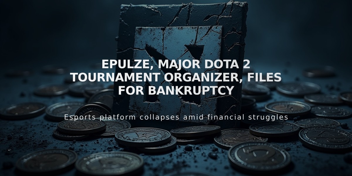 Epulze, Major Dota 2 Tournament Organizer, Files for Bankruptcy