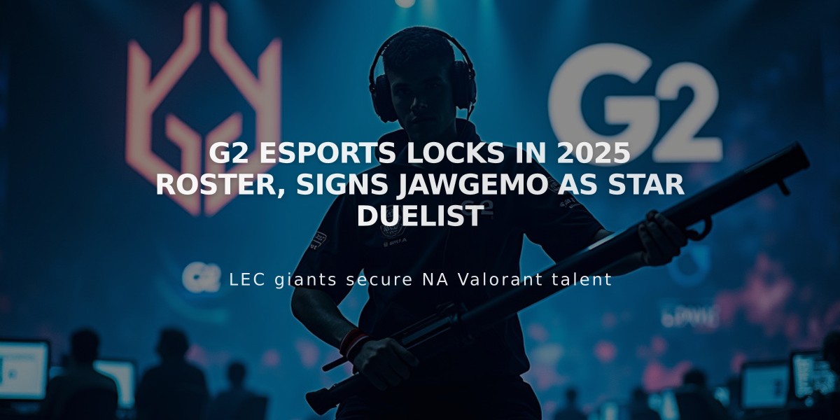 G2 Esports Locks in 2025 Roster, Signs Jawgemo as Star Duelist