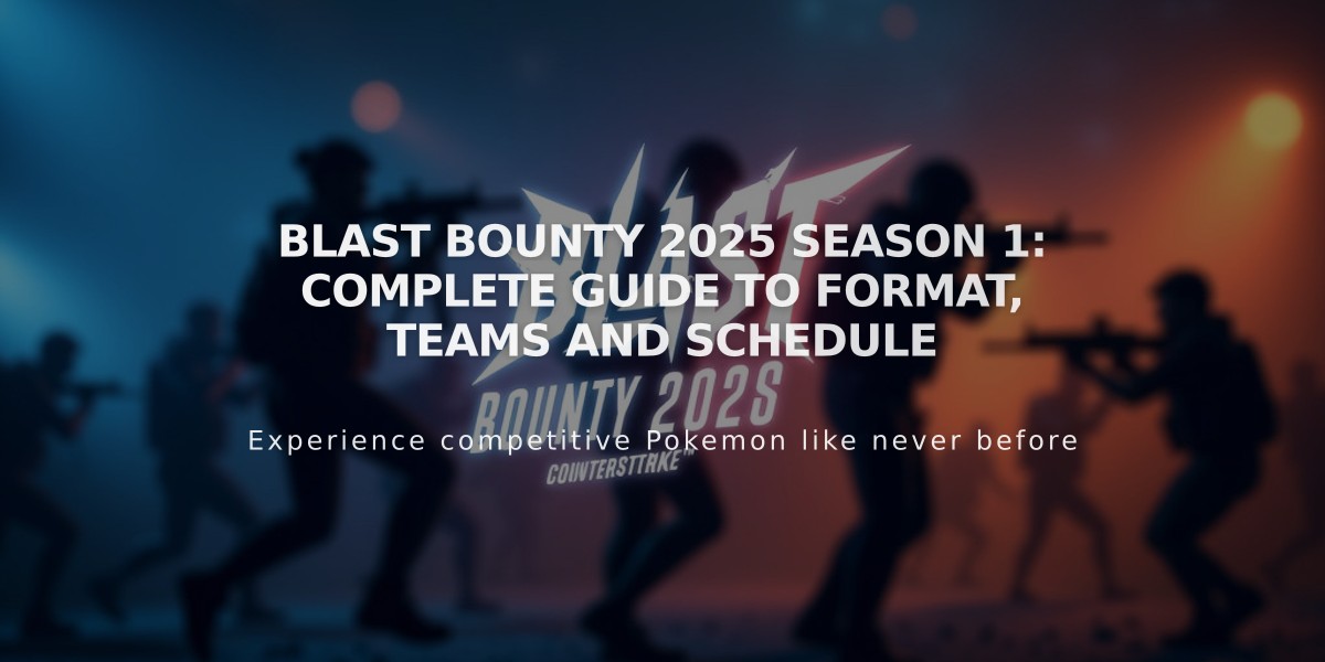 BLAST Bounty 2025 Season 1: Complete Guide to Format, Teams and Schedule