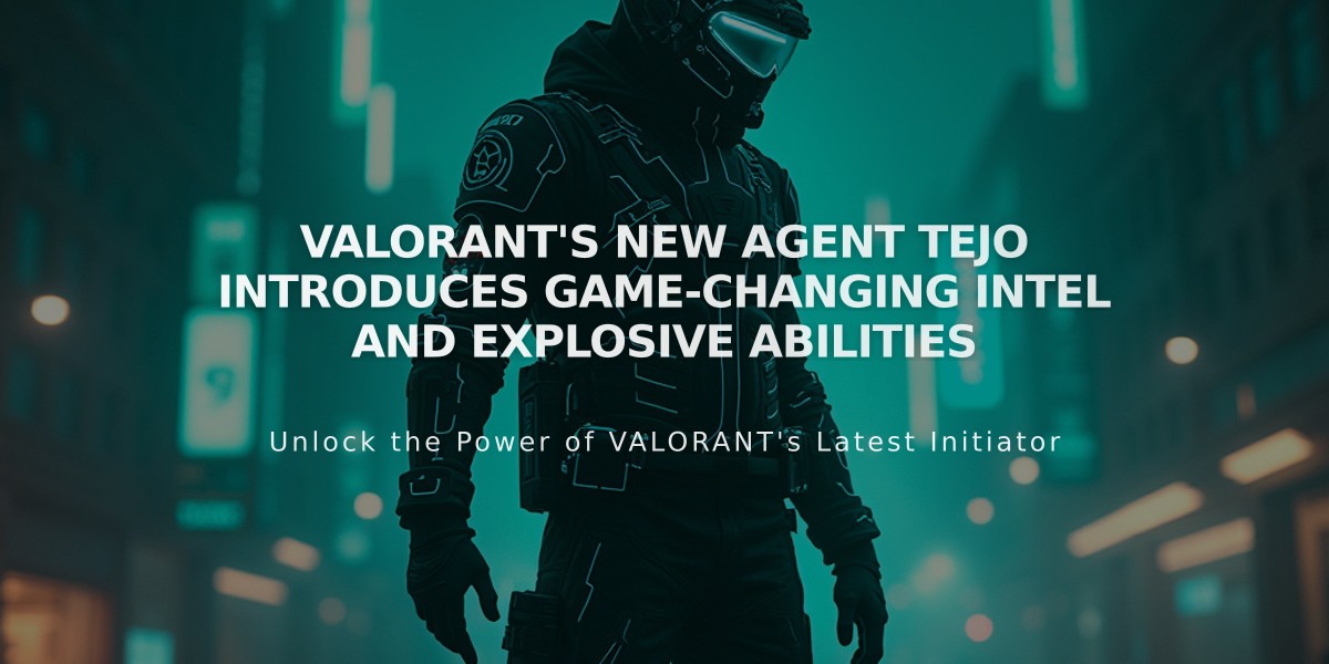 VALORANT's New Agent Tejo Introduces Game-Changing Intel and Explosive Abilities