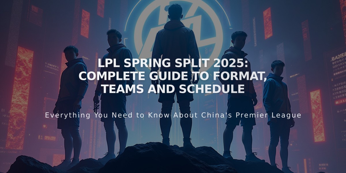 LPL Spring Split 2025: Complete Guide to Format, Teams and Schedule