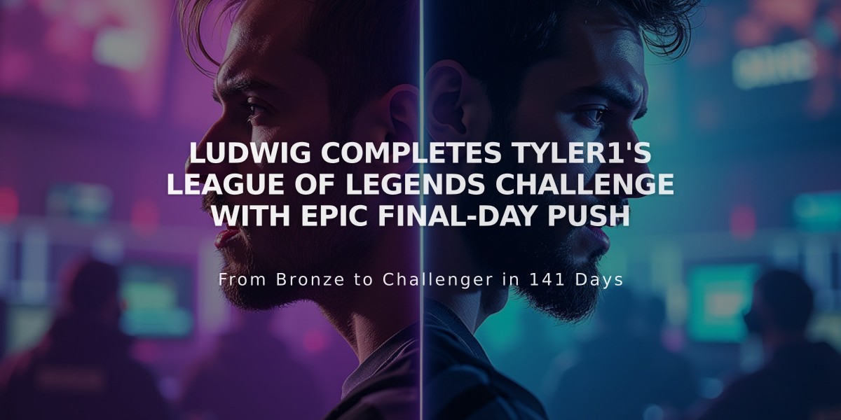 Ludwig Completes Tyler1's League of Legends Challenge with Epic Final-Day Push