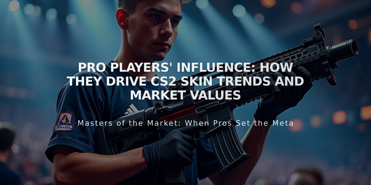 Pro Players' Influence: How They Drive CS2 Skin Trends and Market Values