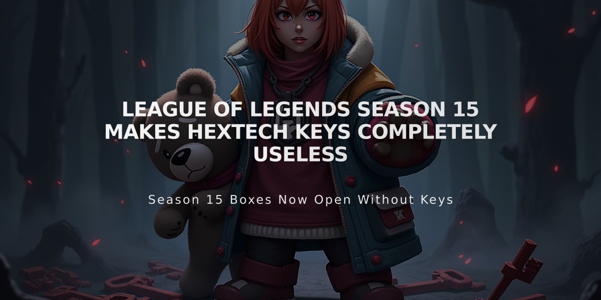 League of Legends Season 15 Makes Hextech Keys Completely Useless