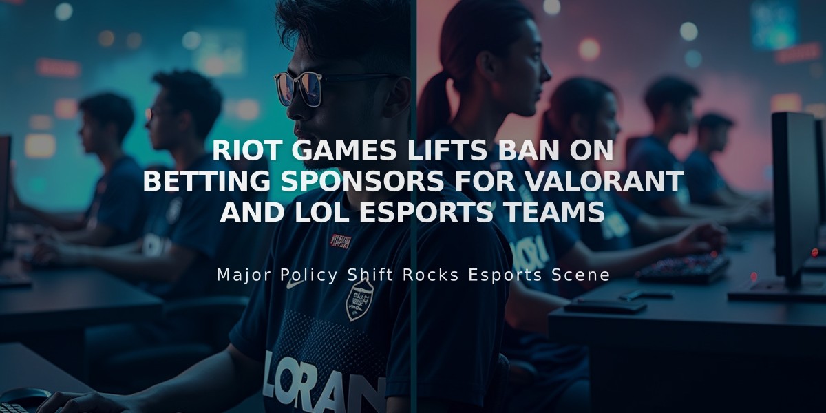 Riot Games Lifts Ban on Betting Sponsors for VALORANT and LoL Esports Teams