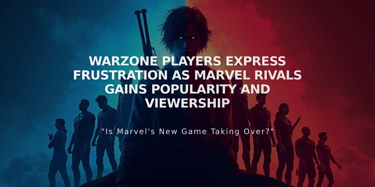 Warzone Players Express Frustration as Marvel Rivals Gains Popularity and Viewership