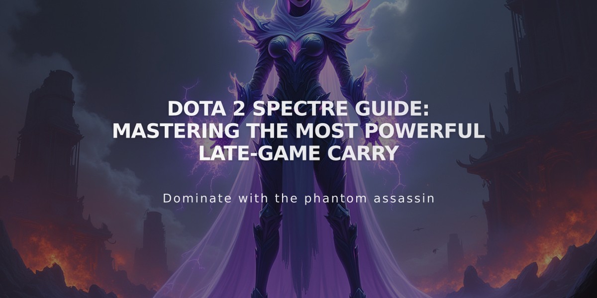 Dota 2 Spectre Guide: Mastering the Most Powerful Late-Game Carry