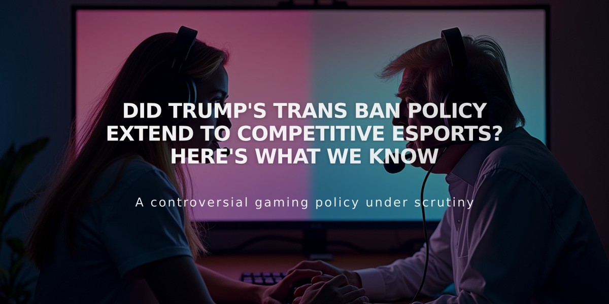 Did Trump's Trans Ban Policy Extend to Competitive Esports? Here's What We Know