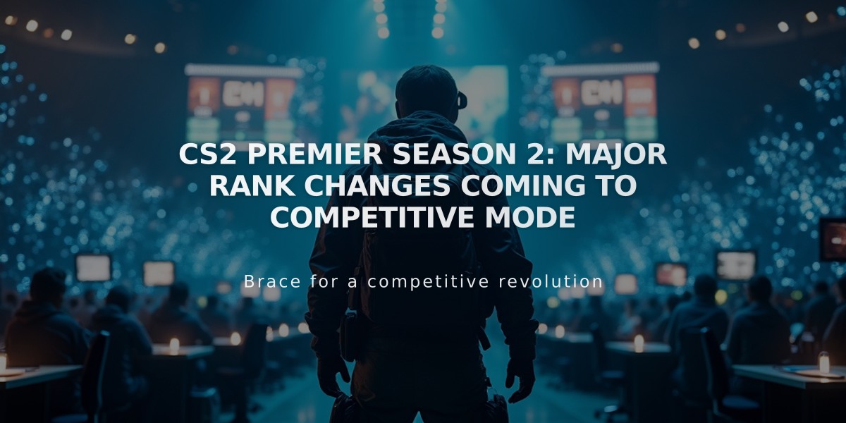 CS2 Premier Season 2: Major Rank Changes Coming to Competitive Mode