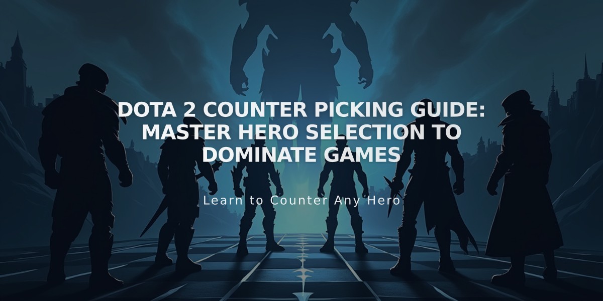 Dota 2 Counter Picking Guide: Master Hero Selection to Dominate Games