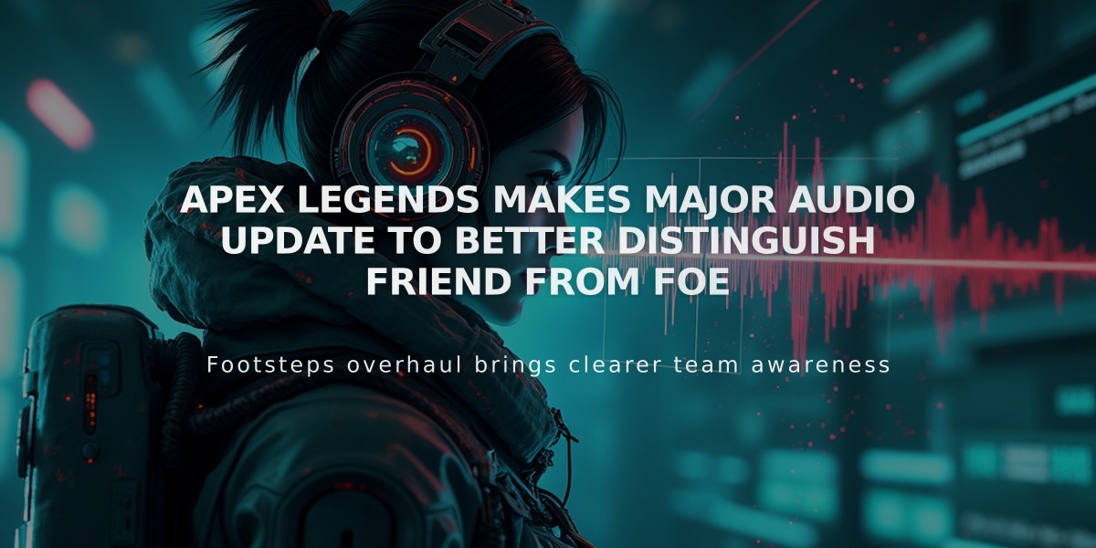 Apex Legends Makes Major Audio Update to Better Distinguish Friend from Foe