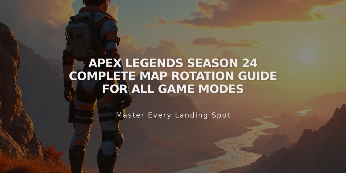 Apex Legends Season 24 Complete Map Rotation Guide for All Game Modes