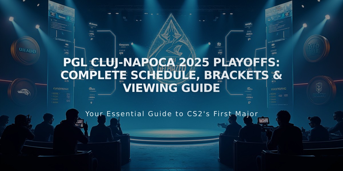 PGL Cluj-Napoca 2025 Playoffs: Complete Schedule, Brackets & Viewing Guide