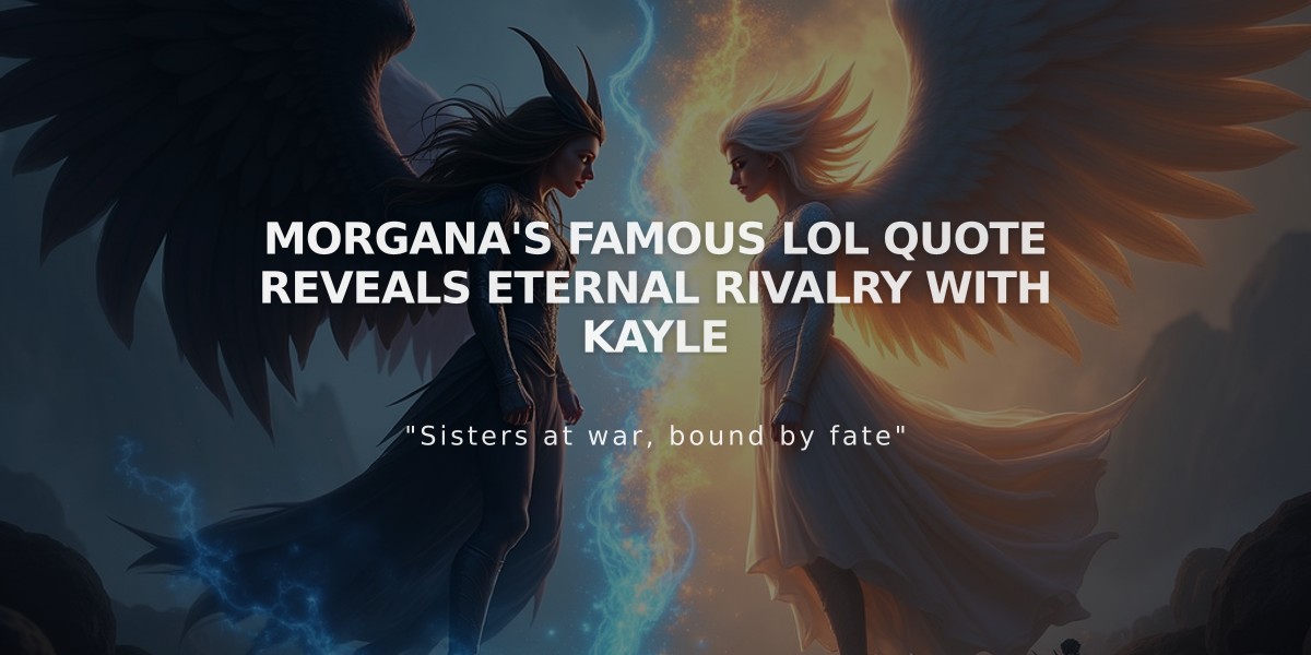 Morgana's Famous LoL Quote Reveals Eternal Rivalry with Kayle