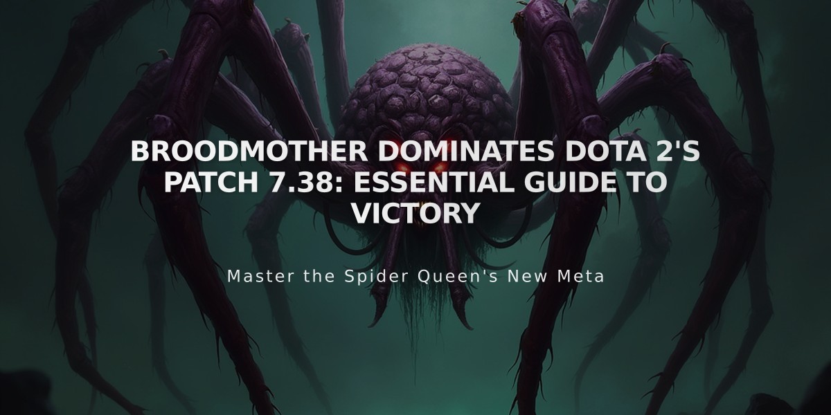 Broodmother Dominates Dota 2's Patch 7.38: Essential Guide to Victory