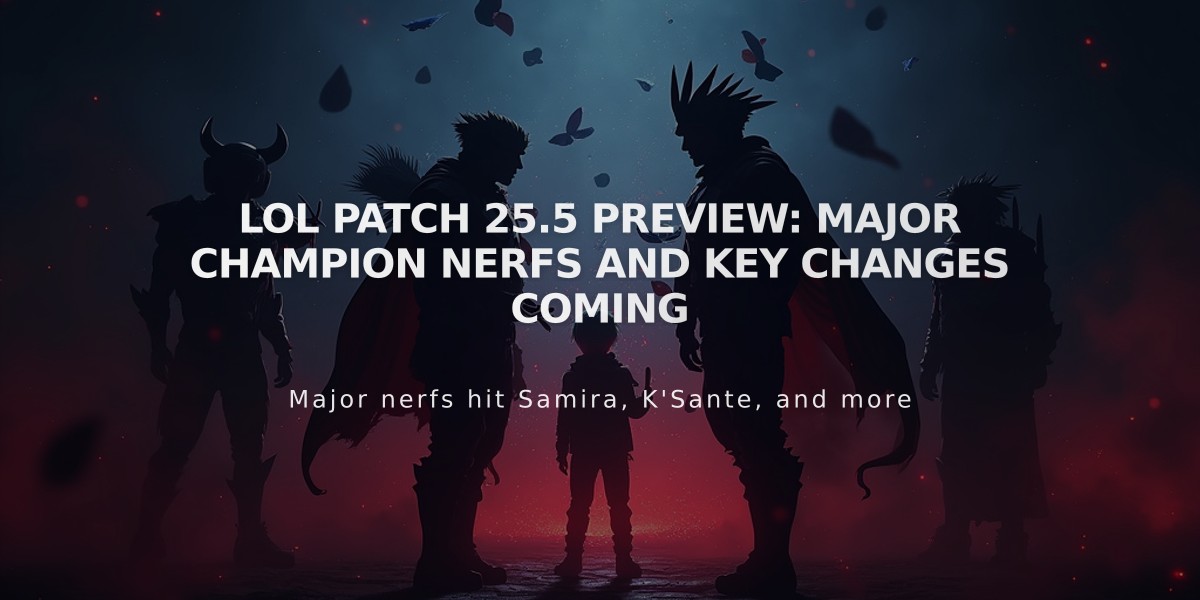 LoL Patch 25.5 Preview: Major Champion Nerfs and Key Changes Coming