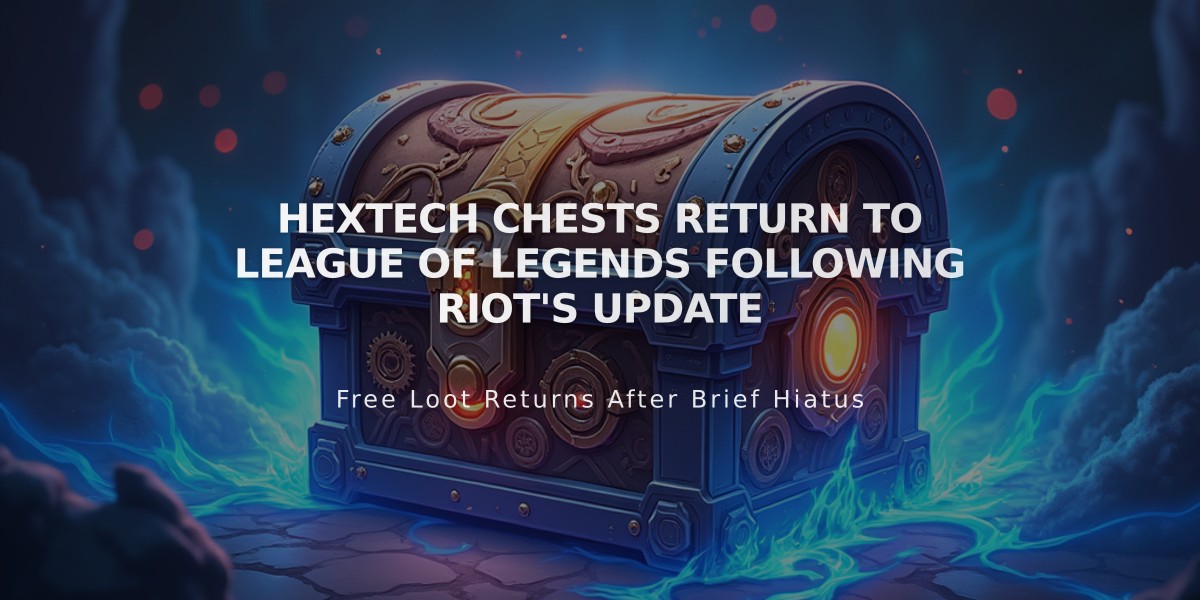 Hextech Chests Return to League of Legends Following Riot's Update