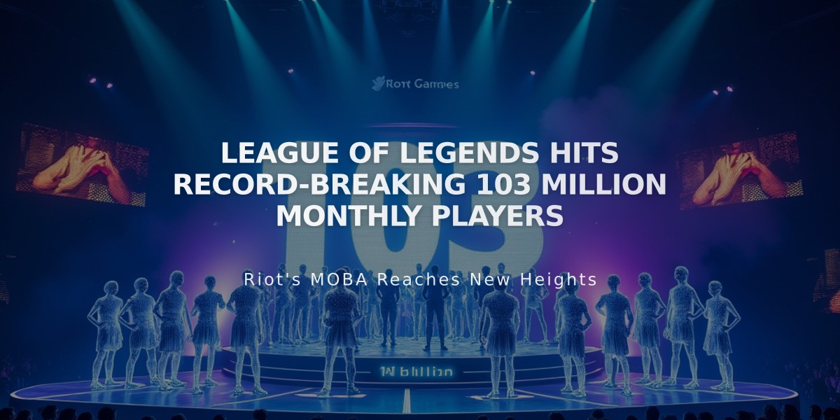 League of Legends Hits Record-Breaking 103 Million Monthly Players