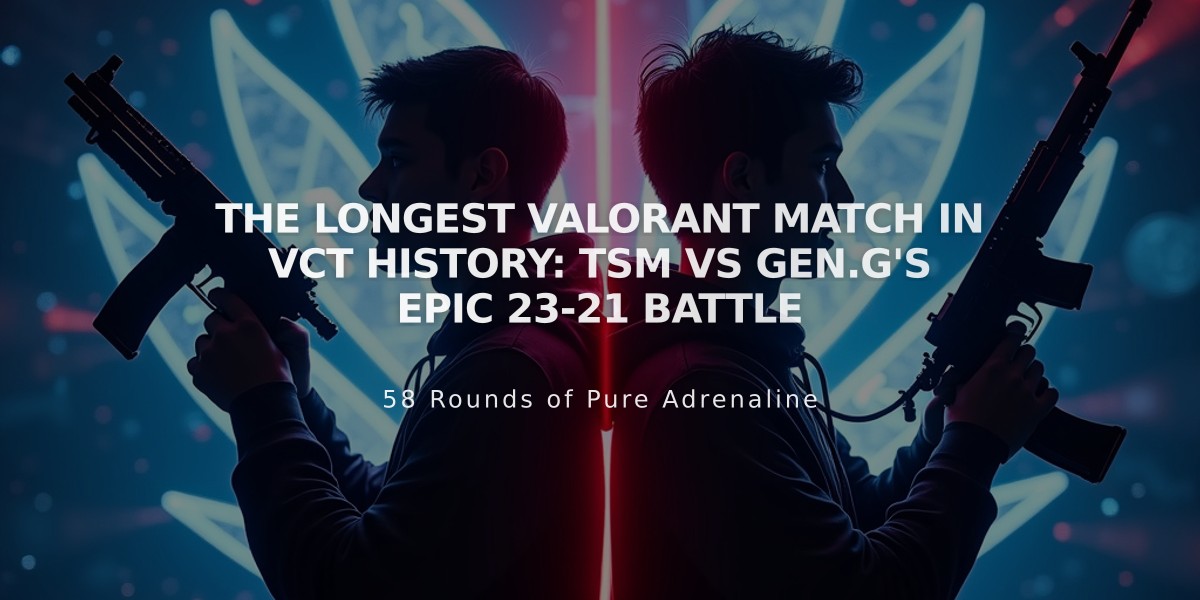 The Longest VALORANT Match in VCT History: TSM vs Gen.G's Epic 23-21 Battle