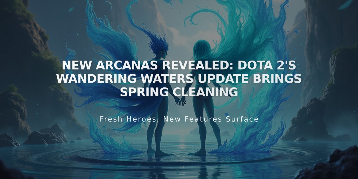 New Arcanas Revealed: Dota 2's Wandering Waters Update Brings Spring Cleaning