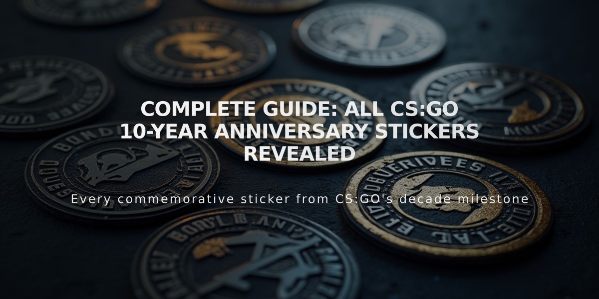 Complete Guide: All CS:GO 10-Year Anniversary Stickers Revealed