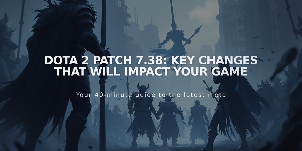 Dota 2 Patch 7.38: Key Changes That Will Impact Your Game