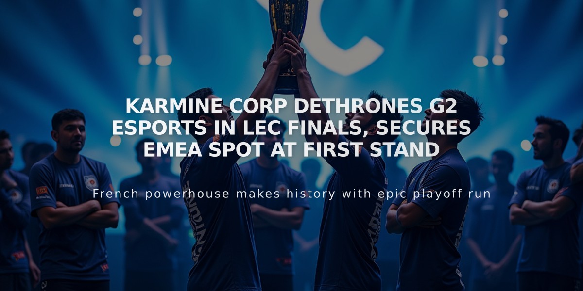 Karmine Corp Dethrones G2 Esports in LEC Finals, Secures EMEA Spot at First Stand