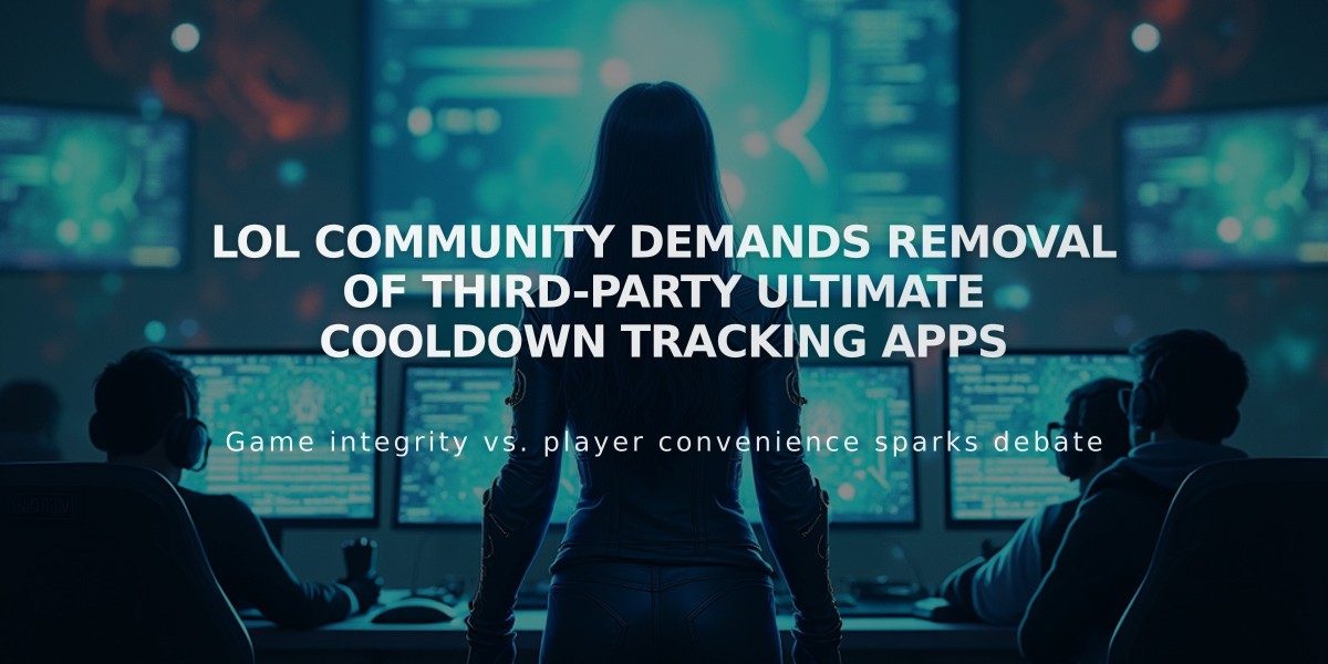 LoL Community Demands Removal of Third-Party Ultimate Cooldown Tracking Apps